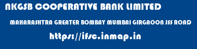 NKGSB COOPERATIVE BANK LIMITED  MAHARASHTRA GREATER BOMBAY MUMBAI GIRGAOON JSS ROAD  ifsc code